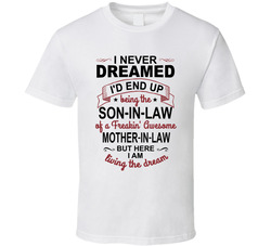 Son-in-law Of A Freakin' Awesome Mother-in-law T Shirt