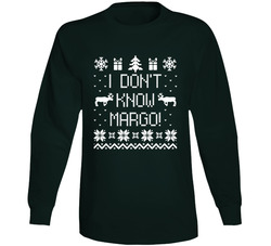 Christmas Vacation I Don't Know Margo! Long Sleeve T Shirt
