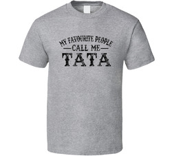 My Favourite People Call Me Tata T Shirt