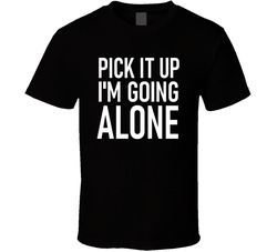 Euchre Pick It Up I'm Going Alone T Shirt