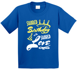 Shared Birthday Shared Love T Shirt