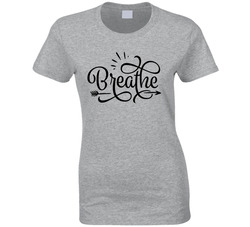Breathe Ladies T Shirt Breathe Ladies T Shirt