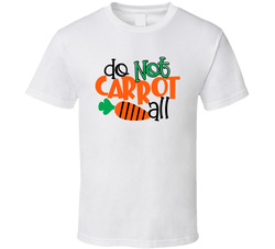 Do Not Carrot All T Shirt