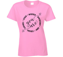 Pink Shirt Day You Are... Ladies T Shirt