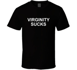 Virginity Sucks T Shirt