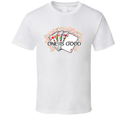 Euchre One Is Good T Shirt