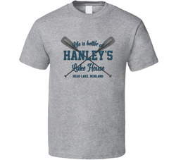 Life Is Better At Hanley's Lake House Head Lake, Norland T Shirt