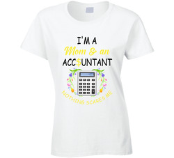 I'm A Mom & An Accountant Nothing Scares Me Ladies T Shirt