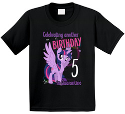 Celebrating Another Birthday In Quarantine My Little Pony Fan T Shirt