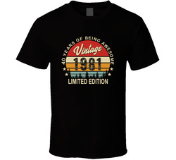 40 Years Of Being Awesome Vintage 1981 Limited Edition Birthday T Shirt
