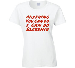 I Can Do Anything Ladies T Shirt
