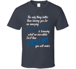 The Only Thing Better Than Father-in-law Is Being A First-time Grandpa T Shirt