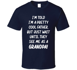 Cool Father To Even Cooler Grandpa T Shirt