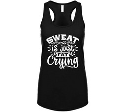 Sweat Is Just Fat Crying Tanktop Sweat Is Just Fat Crying Tanktop