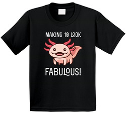Axolotl Making 10 Years Old Look Fabulous! T Shirt Axolotl Making 10 Years Old Look Fabulous! T Shirt
