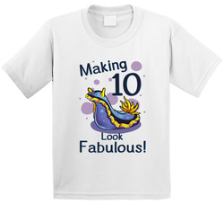 Sea Slug Making 10 Years Old Look Fabulous! T Shirt Sea Slug Making 10 Years Old Look Fabulous! T Shirt