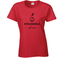 I Love #frandrea Est 2013 Ladies T Shirt I Love #frandrea Est 2013 Ladies T Shirt