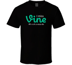 I Miss Vine #freshavacado T Shirt I Miss Vine #freshavacado T Shirt
