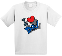 I Love Dad T Shirt
