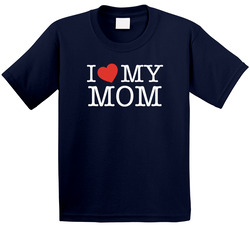 I Love My Mom T Shirt