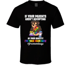 I'm Your Mom Now #freemomhugs T Shirt I'm Your Mom Now #freemomhugs T Shirt