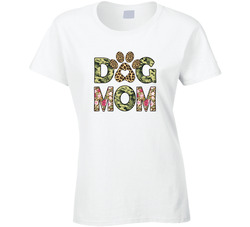 Dog Mom Ladies T Shirt