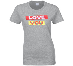 Love You Ladies T Shirt Love You Ladies T Shirt