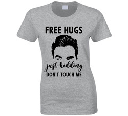 Free Hugs Just Kidding Don't Touch Me David Rose Schitt's Creek Fan Ladies T Shirt