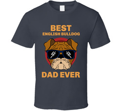 Best English Bulldog Dad Ever T Shirt