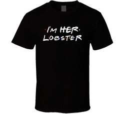 I'm Her Lobster T Shirt