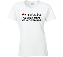 Friends - FiancÃ©e The One Where We Get Engaged Ladies T Shirt