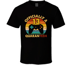 13th Birthday Officially A Quaranteen T Shirt 13th Birthday Officially A Quaranteen T Shirt