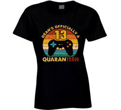 13th Birthday Dean's Officially A Quaranteen Ladies T Shirt 13th Birthday Dean's Officially A Quaranteen Ladies T Shirt