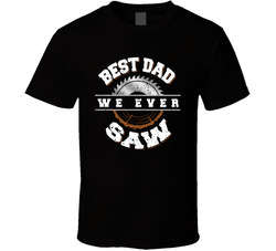 Best Dad We Ever Saw T Shirt Best Dad We Ever Saw T Shirt