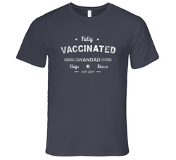 Fully Vaccinated Grandad T Shirt Fully Vaccinated Grandad T Shirt
