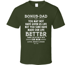 Bonus-dad You've Made Our Lives Better T Shirt Bonus-dad You've Made Our Lives Better T Shirt