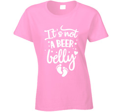It's Not A Beer Belly Ladies T Shirt