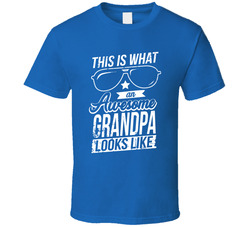 This Is What An Awesome Grandpa Looks Like T Shirt