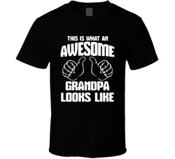 This Is What An Awesome Grandpa Looks Like T Shirt
