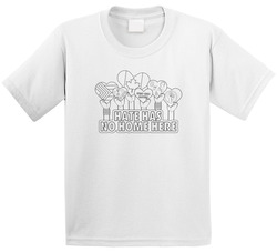 Hate Has No Home Here T Shirt