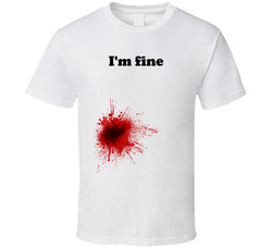 I'm Fine Bloody T Shirt