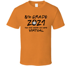 8th Grade The One Where We Were Virtual 2021 Friends Theme T Shirt