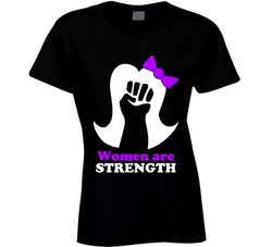Women Are Strength Ladies T Shirt