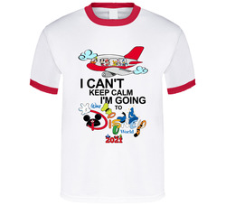 I Can't Keep Calm I'm Going To Disney World 2021 T Shirt I Can't Keep Calm I'm Going To Disney World 2021 T Shirt