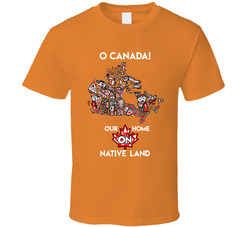Orange Shirt Day O Canada! Our Home On Native Land Indigenous Canada Day T Shirt Orange Shirt Day O Canada! Our Home On Native Land Indigenous Canada Day T Shirt