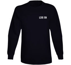 Lori Rn Long Sleeve T Shirt Lori Rn Long Sleeve T Shirt