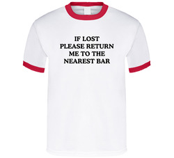 If Lost Please Return Me To The Nearest Bar T Shirt If Lost Please Return Me To The Nearest Bar T Shirt