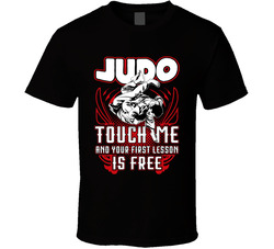 Judo Touch Me And Your First Lesson Is Free T Shirt Judo Touch Me And Your First Lesson Is Free T Shirt