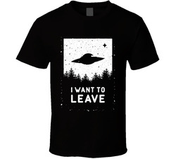 I Believe I Want To Leave T Shirt I Believe I Want To Leave T Shirt