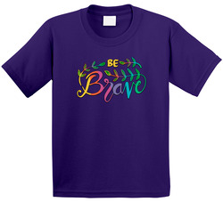 Be Brave T Shirt Be Brave T Shirt